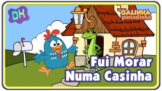 Fui Morar numa Casinha Galinha Pintadinha 3