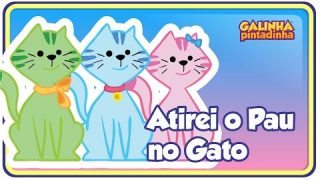 Atirei o Pau no Gato Galinha Pintadinha 2